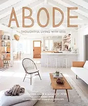 Abode:Thoughtful Living with Less