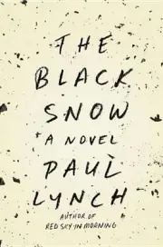 The Black Snow: A Novel by Paul Lynch (English) Hardcover Book