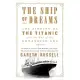 The Ship of Dreams: The Sinking of the Titanic and the End of the Edwardian Era