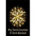 MY TAROT JOURNAL THREE CARD SPREAD: DAILY READING TRACKER FOR RECORDING AND INTERPRETING