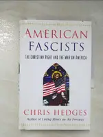 【書寶二手書T2／歷史_FUB】AMERICAN FASCISTS: THE CHRISTIAN RIGHT AND THE WAR ON AMERICA_HEDGES, CHRIS