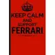 Keep Calm And Support Ferrari: Formula 1 Notebook Journal 6X9 Great Gift Idea For Birthday or Christmas For True F1 Fan