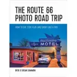 THE ROUTE 66 PHOTO ROAD TRIP: HOW TO EAT, STAY, PLAY, AND SHOOT LIKE A PRO
