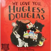 We Love You Hugless Douglas