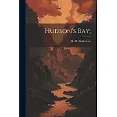 Hudson’s Bay;