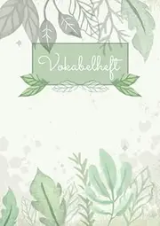 Vokabelheft: 3 Spalten liniert DIN A4 - Schulheft zum Vokabeln lernen - 3 spaltig für verschiedene Sprachen (Englisch, Spanisch, Französisch, Latein, uvm.) - Motiv: Grün Aquarell Blätter Natur