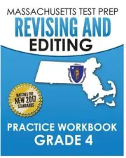 MASSACHUSETTS TEST PREP Revising and Editing Practice Workbook Grade 4: Develops