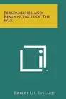 Personalities and Reminiscences of the War. Bullard 9781494094614 New<|