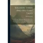 SOLDIERS THREE AND MILITARY TALES: