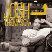 Turn It Up - Josh Thompson CD