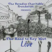 The Road to Key West Live - Road to Key West Live ( Paradise Charitable CD