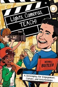 在飛比找誠品線上優惠-Lights, Cameras, TEACH!: A Scr