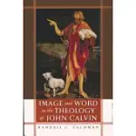 IMAGE AND WORD IN THE THEOLOGY OF JOHN CALVIN