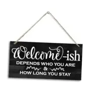 Welcome-ish Wood Decor Sign, Welcome-ish Depends Who You Are and How Home 03