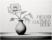 Japandi Style Coloring Book: 33 Calming Nature & Interior Designs