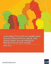 Good Practice Note on Addressing Sexual Exploitation, Abuse, and Harassment in Adb-Financed Projects with Civil Works