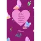 The Love Between a Mother and a Daughter Is Forever Planner: Includes Daughter’’s Expression of Love, Fitness Plans, an Weekly Planner and So Much More