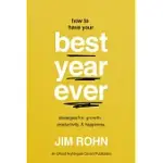 HOW TO HAVE YOUR BEST YEAR EVER: STRATEGIES FOR GROWTH, PRODUCTIVITY, AND HAPPINESS