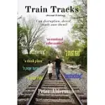 TRAIN TRACKS: CAN DEATH, DECEIT, DISRUPTION SAVE THEM?