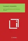 Cheiro's Memoirs: The Reminiscences of a Society Palmist.by Cheiro<|