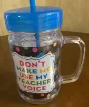 Don't Make Me Use My Teacher Voice Slant Collections 6 x 3.5 " 18 oz.