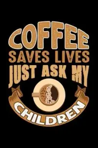 在飛比找博客來優惠-Coffee Saves Lives Just Ask My