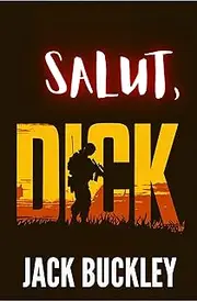 Salut, Dick: Un thriller romantique militaire (The Killzone Series (French Translation) t. 4) (French Edition)