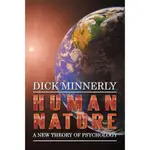 HUMAN NATURE ─ A NEW THEORY OF PSYCHOLOGY/DICK MINNERLY【禮筑外文書店】