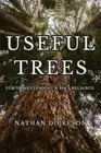 Nathan Dickeson Useful Trees (Paperback)
