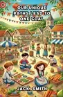 Our Unique Paths Lead to One Goal by Jack Smith Paperback Book