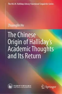 The Chinese Origin of Halliday’s Academic Thoughts and Its Return