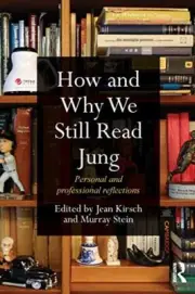 HOW AND WHY WE STILL READ JUNG By Jean Kirsch & Murray Stein **BRAND NEW**