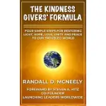 THE KINDNESS GIVERS’’ FORMULA: FOUR SIMPLE STEPS FOR MAKING A TRANSFORMATIONAL DIFFERENCE FOR GOOD