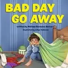 Melissa Borowicz Betrus Bad Day Go Away (Paperback)