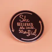 She Believed She Could So She Did Feminist 1.1" Lapel Enamel Pin @ US SELLER