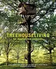 Treehouse Living: 50 Innovative Designs by Alain Laurens: New