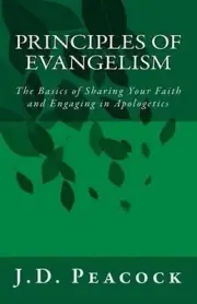 Principles of Evangelism: A Concise Handbook by Joshua David Peacock (English) P