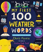 MY FIRST 100 WEATHER WORDS (硬頁書)/CHRIS FERRIE MY FIRST 100 WORDS 【禮筑外文書店】