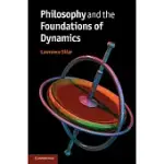 PHILOSOPHY AND THE FOUNDATIONS OF DYNAMICS