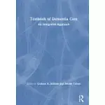 TEXTBOOK OF DEMENTIA CARE: AN INTEGRATED APPROACH