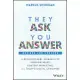 They Ask, You Answer: A Revolutionary Approach to Inbound Sales, Content Marketing, and Today’s Digital Consumer