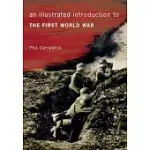 AN ILLUSTRATED INTRODUCTION TO THE FIRST WORLD WAR