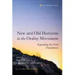 NEW AND OLD HORIZONS IN THE ORALITY MOVEMENT