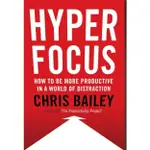 HYPERFOCUS 如何在分心的世界中管理你的注意力作者:CHRIS BAILEY