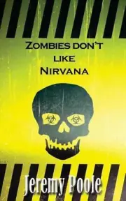 Zombies Don't Like Nirvana by Jeremy Poole (English) Paperback Book