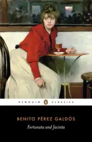Fortunata and Jacinta: Two Stories of Married Women by Benito Perez Galdoz (Engl