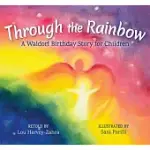 THROUGH THE RAINBOW: A WALDORF BIRTHDAY STORY FOR CHILDREN