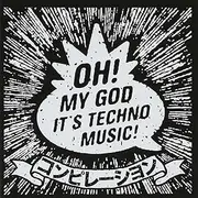 Oh My God It’s Techno Music