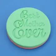Best Mother Ever Cookie Stamp Fondant Embosser and Cutter 7.3 Cm