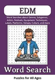 EDM Word Search Puzzle Book: Genres, Subgenres, Artists, Festivals, Equipment, Techniques, Labels, Platforms, Venues, Culture, and more | 6x9 inches, 110 pages | 50+ Puzzles